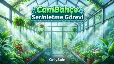 CamBahçe Serinletme Görevi OnlySpin